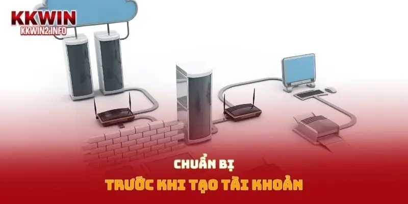 Chuẩn bị trước khi tạo tài khoản